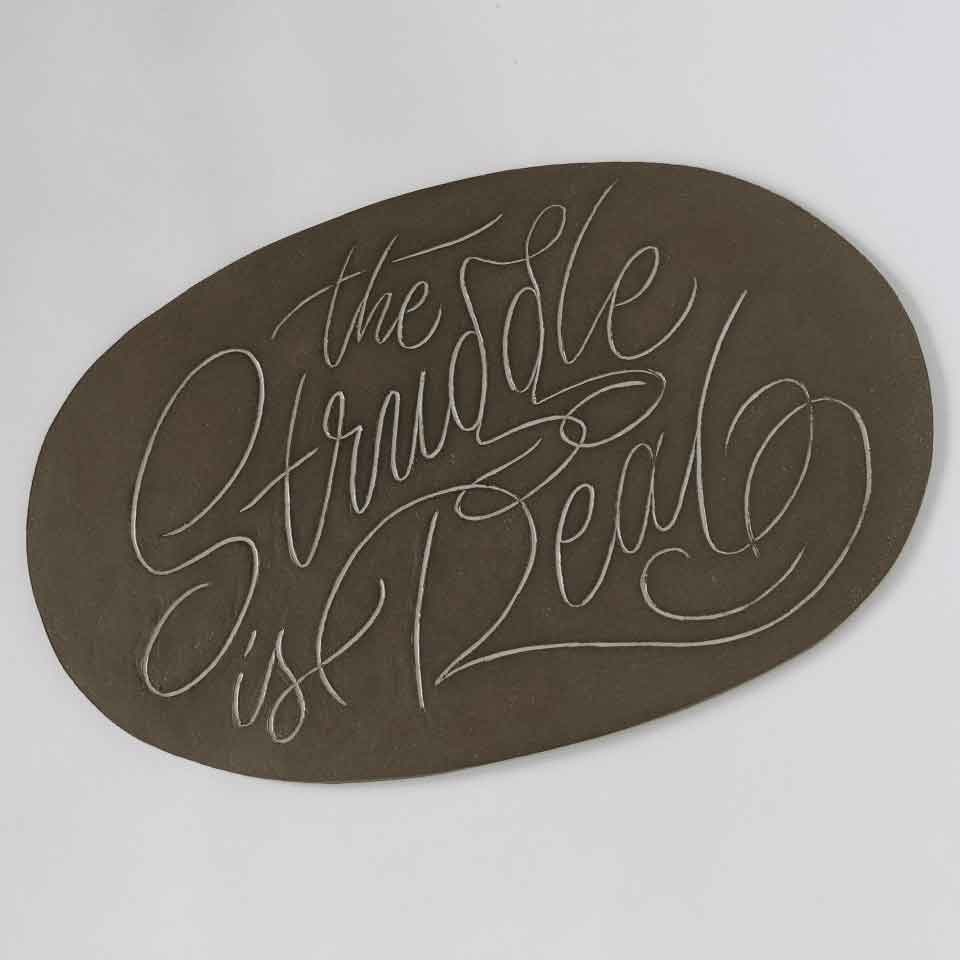 The Struggle Is Real (flat)